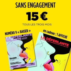 Abonnement à durée libre La Déferlante - numéro 9 « Baiser » + Affiche