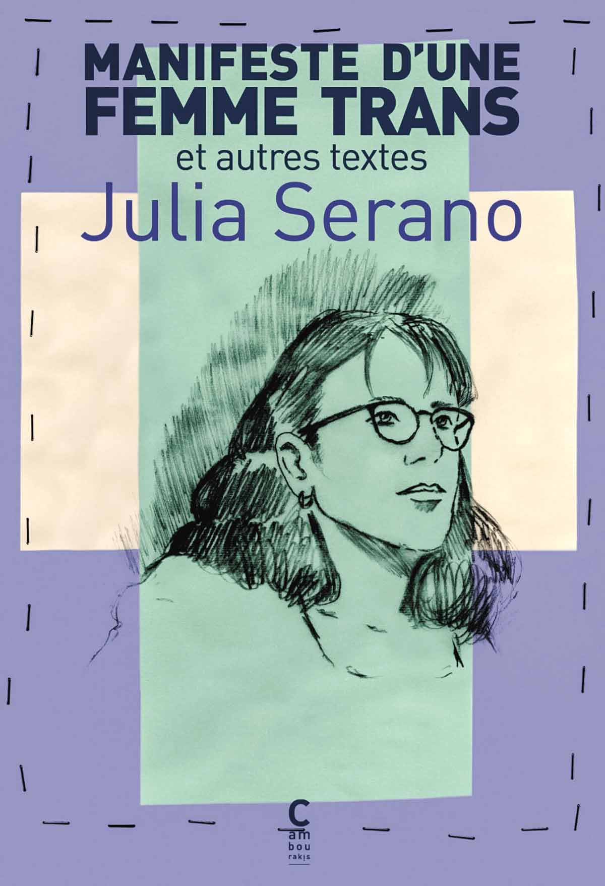 Couverture du livre Manifeste d'une femme trans et autres texte de Julia Serano aux éditions Cambourakis