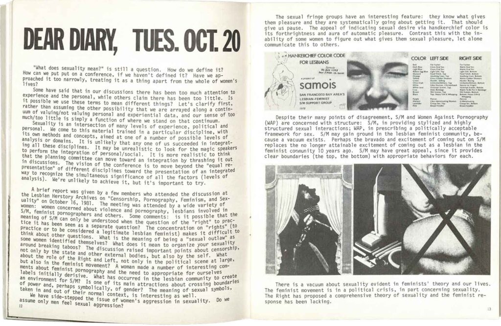 Extrait du programme de la neuvième édition de la Scholar and feminist conference. Cette page évoque le groupe Samois, le tout premier groupe sadomasochiste lesbien, et illustre les débats sur la pornographie et la sexualité ayant eu lieu au Barnard College.
Diary of a Conference on Sexuality © 1982 Hannah Alderfer, Marybeth Melson / Design and production : Hannah Alderfer, Beth Jaker, Marybeth Nelson / Academic Coordinator : Carole S. Vance.